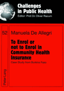 To Enrol or Not to Enrol in Community Health Insurance: Case Study from Burkina Faso