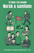 To fluer i n smekk: Norsk og samfunn