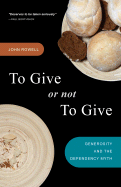 To Give or Not to Give?: Rethinking Dependency, Restoring Generosity, and Redefining Sustainability