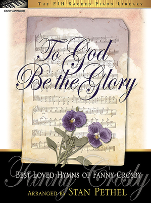 To God Be the Glory - Pethel, Stan
