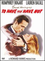 To Have and Have Not - Howard Hawks