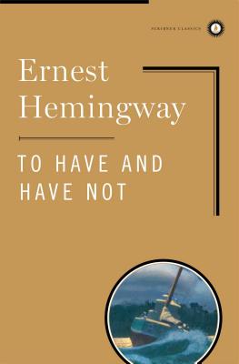 To Have and Have Not - Hemingway, Ernest