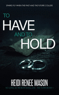 To Have and to Hold