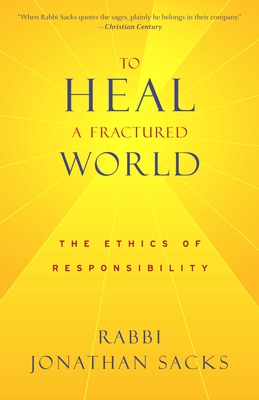 To Heal a Fractured World: The Ethics of Responsibility - Sacks, Jonathan, Rabbi