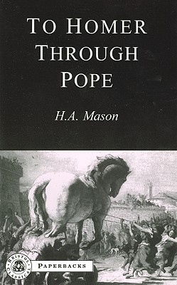 To Homer Through Pope - Mason, Harold Andrew