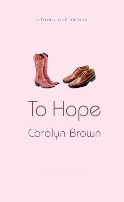 To Hope - Brown, Carolyn