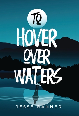 To Hover Over Waters - Banner, Jesse