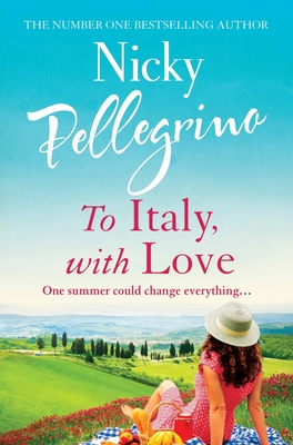 To Italy, With Love: The romantic and uplifting holiday read that will have you dreaming of Italy! - Pellegrino, Nicky
