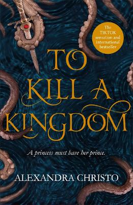 To Kill a Kingdom: TikTok made me buy it! The dark and romantic YA fantasy for fans of Leigh Bardugo and Sarah J Maas - Christo, Alexandra