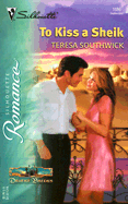 To Kiss a Sheik Desert Brides - Southwick, Teresa