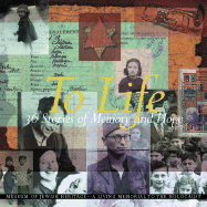 To Life: 36 Stories of Memory and Hope