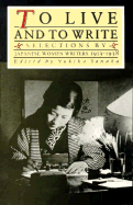 To Live and to Write: Selections by Japanese Women Writers, 1913-1938