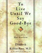 To Live Until We Say Good Bye
