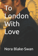 To London With Love