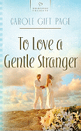 To Love a Gentle Stranger - Page, Carole Gift