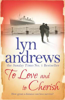 To Love and to Cherish: A moving saga of family, ambition and love - Andrews, Lyn