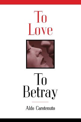 To Love to Betray - Carotenuto, Aldo