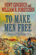 To Make Men Free: A Novel of the Civil War
