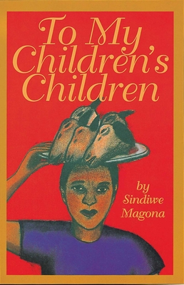 To My Children's Children - Magona, Sindiwe