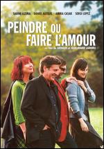 To Paint or Make Love - Arnaud Larrieu; Herve Duhamel; Jean-Marie Larrieu
