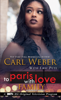 To Paris with Love: A Family Business Novel - Weber, Carl, and Pete, Eric
