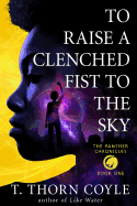 To Raise a Clenched Fist to the Sky