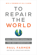 To Repair the World: Paul Farmer Speaks to the Next Generation Volume 29
