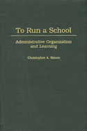 To Run a School: Administrative Organization and Learning