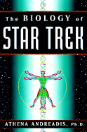 To Seek Out New Life: The Biology of Star Trek