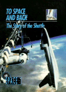 To Space and Back: The Story of the Shuttle