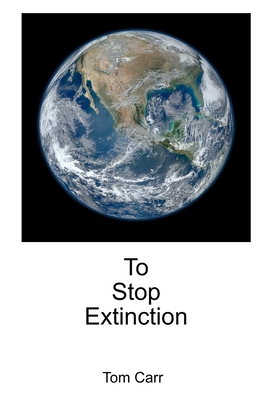 To Stop Extinction - Carr, Tom