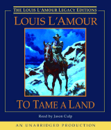 To Tame a Land - L'Amour, Louis, and Culp, Jason (Read by)