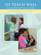 To Teach Well: An Early Childhood Practicum Guide - Browne, Kathryn Williams, and Gordon, Ann Miles (Consultant editor)