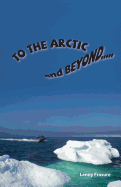 To the Arctic and Beyond