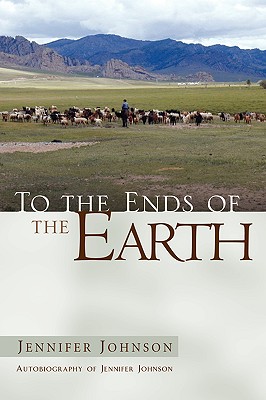 To the Ends of the Earth - Johnson, Jennifer