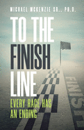 To the Finish Line: Every Race Has an Ending