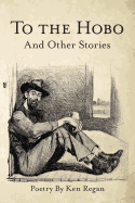 To the Hobo: And Other Stories