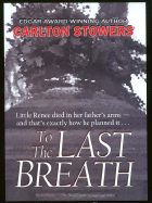 To the Last Breath - Stowers, Carlton