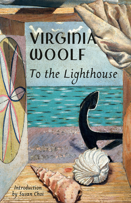 To the Lighthouse - Woolf, Virginia, and Choi, Susan (Introduction by)