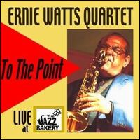 To the Point - Ernie Watts Quartet