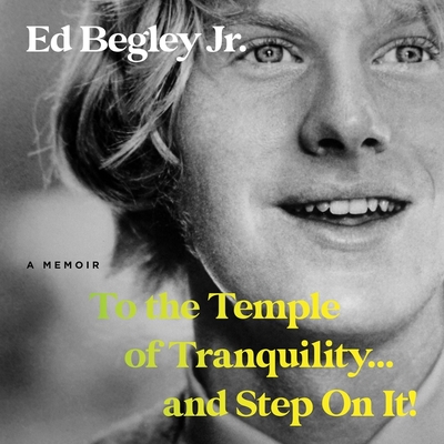 To the Temple of Tranquility...and Step on It!: A Memoir - Begley, Ed, Jr. (Read by)