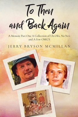 To Then and Back Again - McMillan, Jerry Bryson