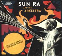 To Those of Earth... And Other Worlds - Sun Ra & His Arkestra