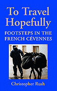 To Travel Hopefully: Footsteps in the French Cevennes