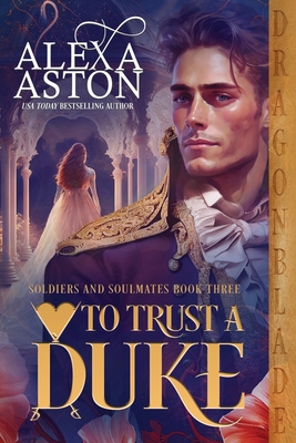 To Trust a Duke - Aston, Alexa