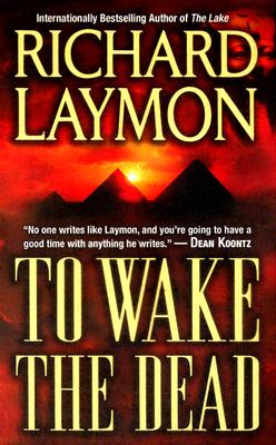 To Wake the Dead - Laymon, Richard