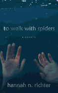 To Walk with Spiders