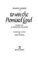 To Win the Promised Land: Story of a Freedom Fighter