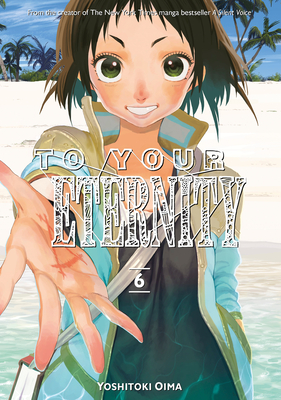 To Your Eternity 6 - Oima, Yoshitoki