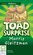 Toad Surprise - Gleitzman, Morris (Read by)